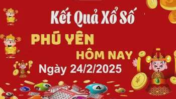 XSPY 24/2, kết quả xổ số Phú Yên hôm nay 24/2/2025