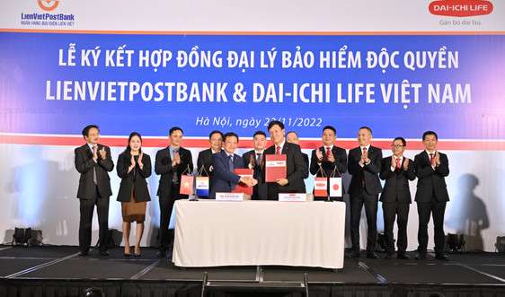 LienVietPostBank và Dai-ichi Life Việt Nam ký kết hợp đồng độc quyền kinh doanh bảo hiểm liên kết ngân hàng 15 năm