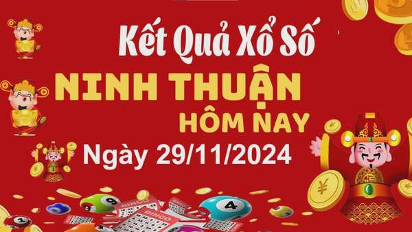 XSNT 29/11, kết quả xổ số Ninh Thuận hôm nay 29/11/2024, xổ số Ninh Thuận ngày 29 tháng 11