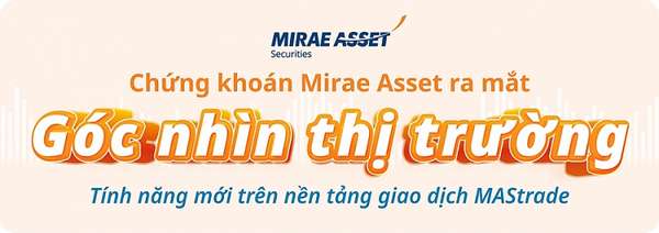 Chứng khoán Mirae Asset ra mắt tính năng mới trên nền tảng giao dịch MAStrade