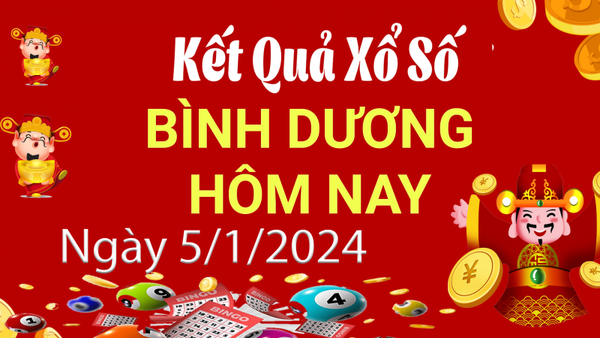 XSBD 5/1, Xem kết quả xổ số Bình Dương hôm nay 5/1/2024, xổ số Bình Dương ngày 5 tháng 1