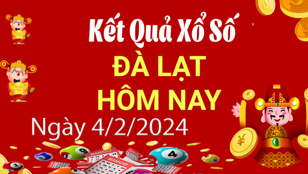 XSDL 4/2, Xem kết quả xổ số Đà Lạt hôm nay 4/2/2024, xổ số Đà Lạt ngày 4 tháng 2