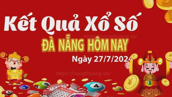 XSDNA 27/7, kết quả xổ số Đà Nẵng hôm nay 27/7/2024, xổ số Đà Nẵng ngày 27 tháng 7