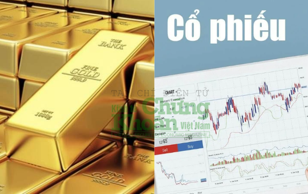Tiền nhàn rỗi nên mua vàng hay đầu tư chứng khoán?