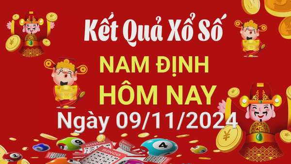 XSND 9/11, Kết quả xổ số Nam Định hôm nay 9/11/2024, KQXSND thứ Bảy ngày 9 tháng 11