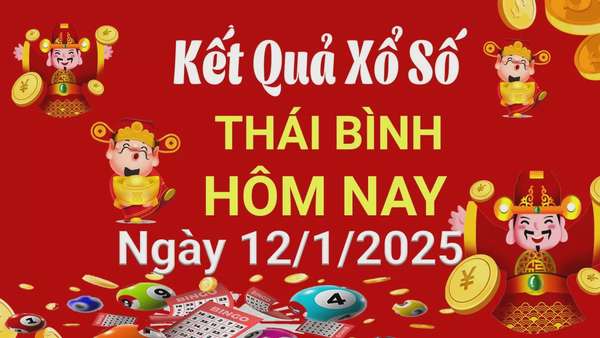 Kết quả xổ số Thái Bình hôm nay, KQXSTB 12/1/2025