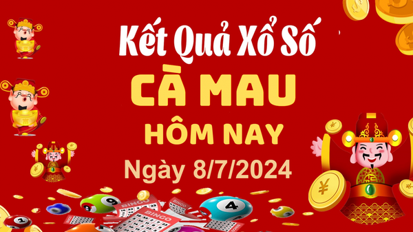 XSCM 8/7, Xem kết quả xổ số Cà Mau hôm nay 8/7/2024, xổ số Cà Mau ngày 8 tháng 7