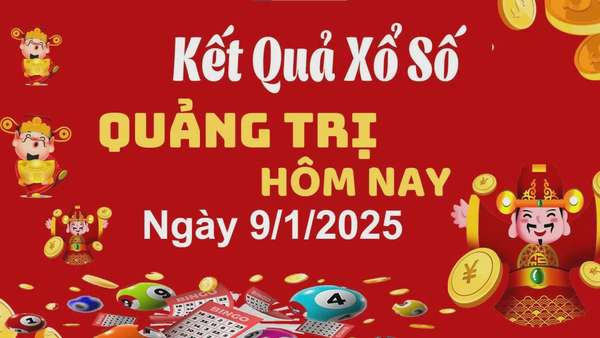 XSQT 9/1, kết quả xổ số Quảng Trị hôm nay 9/1/2025