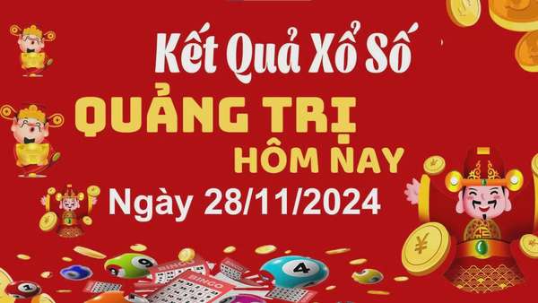 XSQT 28/11, kết quả xổ số Quảng Trị hôm nay 28/11/2024, xổ số Quảng Trị ngày 28 tháng 11