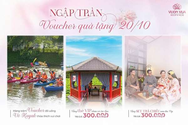 Tri ân tuần lễ 20/10: Vườn Vua Resort & Villas tung hàng ngàn voucher quà tặng không giới hạn dành cho cả gia đình