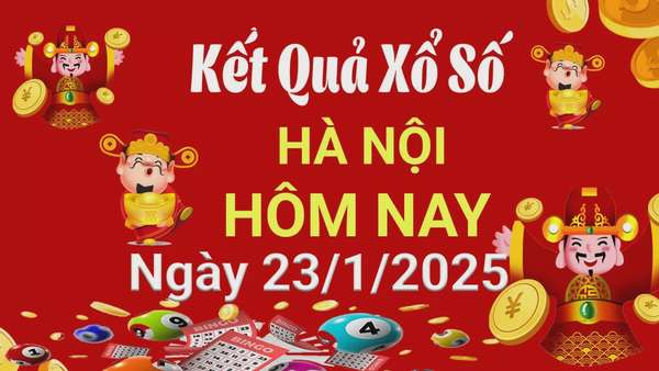 XSHN 23/1, Kết quả xổ số Hà Nội hôm nay 23/1/2025, KQXSHN