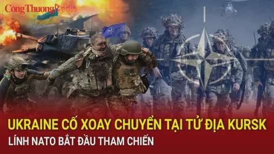 Chiến sự Nga-Ukraine sáng 15/9: Ukraine cố xoay chuyển tại tử địa Kursk; Lính NATO bắt đầu tham chiến