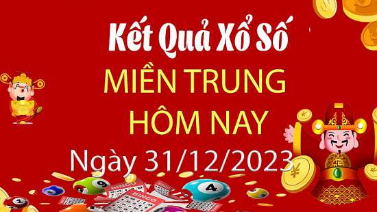 XSMT 31/12, Kết quả xổ số miền Trung hôm nay 31/12/2023, xổ số miền Trung ngày 31 tháng 12,trực tiếp XSMT 31/12