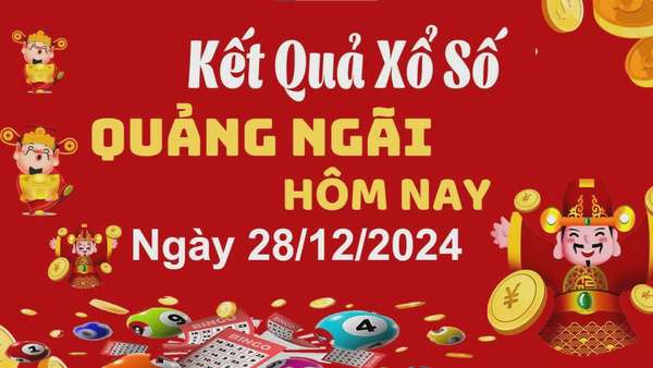 XSQNG 28/12, kết quả xổ số Quảng Ngãi hôm nay 28/12/2024, xổ số Quảng Ngãi ngày 28 tháng 12