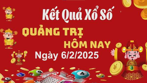 XSQT 6/2, kết quả xổ số Quảng Trị hôm nay 6/2/2025