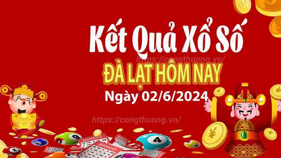 XSDL 2/6, Kết quả xổ số Đà Lạt hôm nay 2/6/2024, KQXSDL chủ Nhật ngày 2 tháng 6