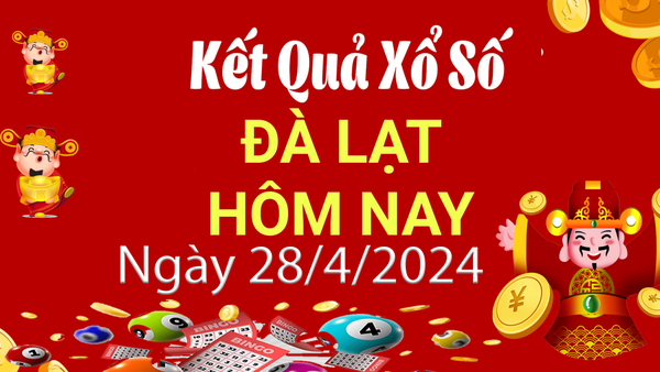 XSDL 28/4, Xem kết quả xổ số Đà Lạt hôm nay 28/4/2024, xổ số Đà Lạt ngày 28 tháng 4