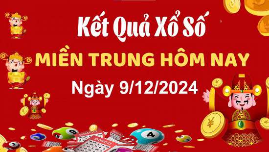 XSMT 9/12, xem kết quả xổ số miền Trung hôm nay 9/12/2024, xổ số miền Trung ngày 9 tháng 12