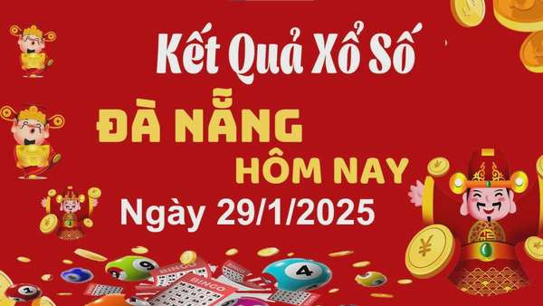 XSDNA 29/1, kết quả xổ số Đà Nẵng hôm nay 29/1/2025