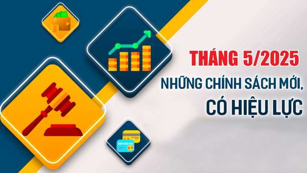 chính sách mới tháng 5-2025