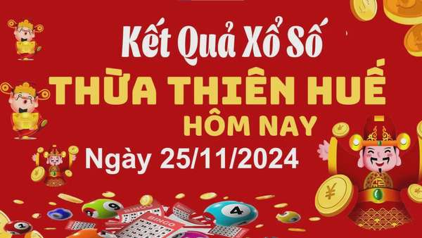 XSTTH 25/11, kết quả xổ số Thừa Thiên Huế hôm nay 25/11/2024, xổ số Thừa Thiên Huế ngày 25 tháng 11