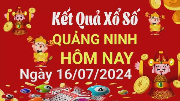 XSQN 16/7, Kết quả xổ số Quảng Ninh hôm nay 16/7/2024, KQXSQN thứ Ba ngày 16 tháng 7