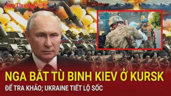 Chiến sự Nga - Ukraine sáng 20/8: Nga bắt tù binh Kiev ở Kursk để tra khảo; Ukraine tiết lộ sốc