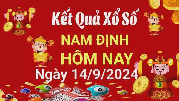 XSND 14/9, Kết quả xổ số Nam Định hôm nay 14/9/2024, KQXSND thứ Bảy ngày 14 tháng 9