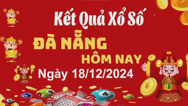 XSDNA 18/12, kết quả xổ số Đà Nẵng hôm nay 18/12/2024, xổ số Đà Nẵng ngày 18 tháng 12