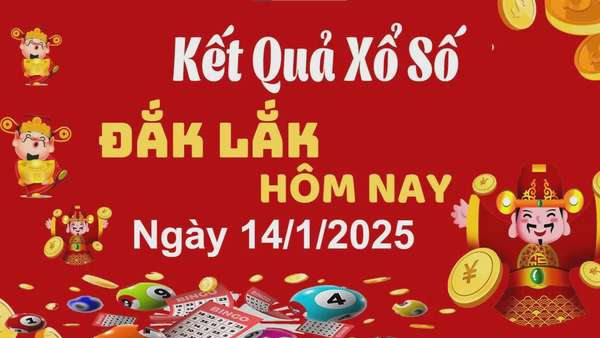 XSDLK 14/1, kết quả xổ số Đắk Lắk hôm nay 14/1/2025