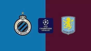 Nhận định Club Brugge và Aston Villa, vòng 1/8 Champions League