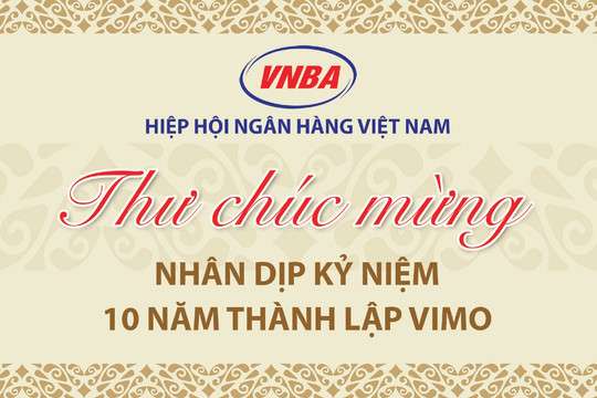 Hiệp hội Ngân hàng gửi thư chúc mừng VIMO nhân kỷ niệm 10 năm thành lập