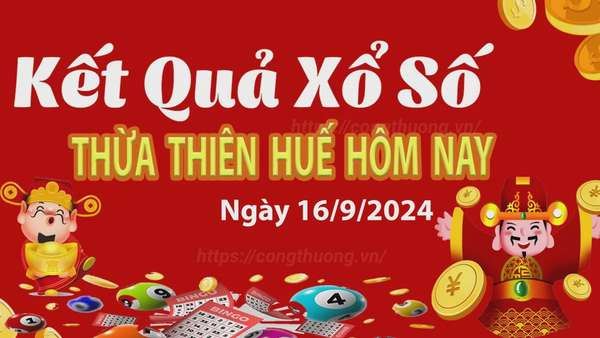 XSTTH 16/9, kết quả xổ số Thừa Thiên Huế hôm nay 16/9/2024, xổ số Thừa Thiên Huế ngày 16/9