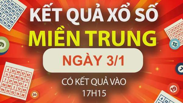 XSMT 3/1, xem kết quả xổ số miền Trung hôm nay 3/1/2025