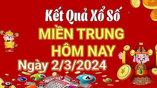 XSMT 2/3, Kết quả xổ số miền Trung hôm nay 2/3/2024,xổ số miền Trung ngày 2 tháng 3, trực tiếp XSMT 2/3