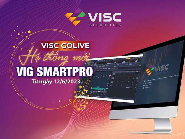 Chứng khoán Đầu tư Tài chính Việt Nam (VISC) thay đổi hệ thống giao dịch mới - VIG SMARTPRO
