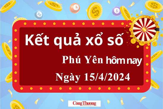 XSPY 15/4, Xem kết quả xổ số Phú Yên hôm nay 15/4/2024, xổ số Phú Yên ngày 15 tháng 4