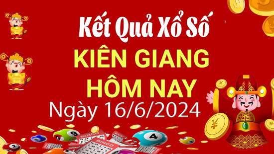 XSKG 16/6, Kết quả xổ số Kiên Giang hôm nay 16/6/2024, KQXSKG Chủ nhật ngày 16 tháng 6