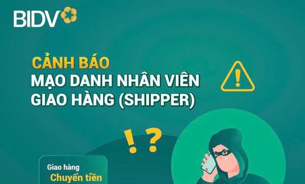 BIDV cảnh báo nguy cơ mất tiền vì shipper "dỏm", ai thường xuyên “chốt đơn” cần đặc biệt lưu ý