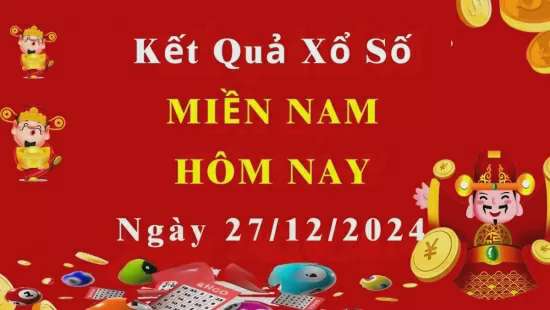 XSMN 27/12, trực tiếp Kết quả xổ số miền Nam hôm nay 27/12/2024, XSMN thứ Sáu KQXSMN ngày 27/12