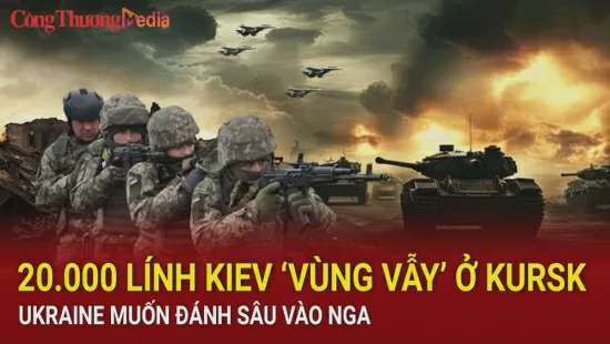 Chiến sự Nga-Ukraine sáng 16/9: 20.000 lính Kiev sa lầy ở Kursk; Ukraine muốn đánh sâu vào Nga