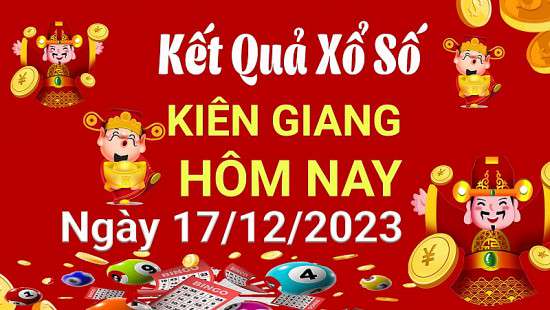 XSKG 17/12, Kết quả xổ số  Kiên Giang hôm nay 17/12/2023, KQXSKG Chủ nhật ngày 17 tháng 12