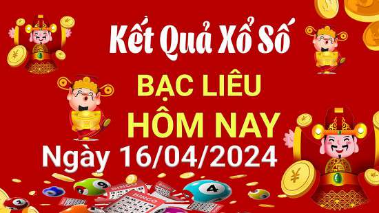 XSBL 16/4, Kết quả xổ số Bạc Liêu hôm nay 16/4/2024, KQXSBL thứ Ba ngày 16 tháng 4