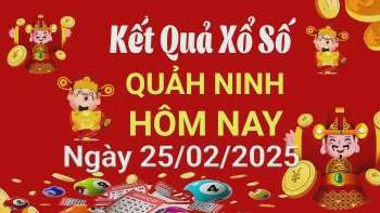 XSQN 25/2, Kết quả xổ số Quảng Ninh hôm nay 25/2