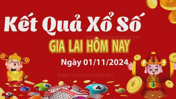 XSGL 1/11, kết quả xổ số Gia Lai hôm nay 1/11/2024, xổ số Gia Lai ngày 1 tháng 11