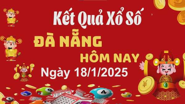 XSDNA 18/1, kết quả xổ số Đà Nẵng hôm nay 18/1/2025