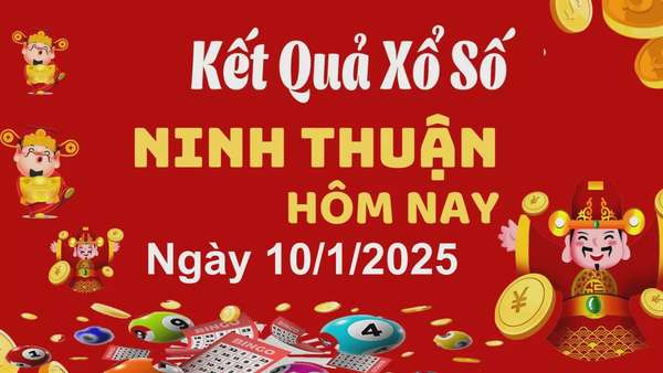 XSNT 10/1, xem kết quả xổ số Ninh Thuận hôm nay 10/1/2025