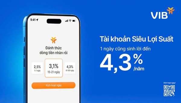 VIB ra mắt tài khoản Siêu Lợi Suất, mở rộng giải pháp tối ưu dòng tiền nhàn rỗi