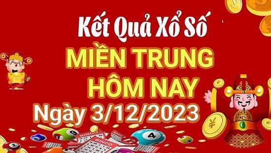 XSMT 3/12, Kết quả xổ số miền Trung hôm nay 3/12/2023, xổ số miền Trung ngày 3 tháng 12,trực tiếp XSMT 3/12