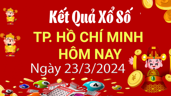 XSHCM 23/3. Xem kết quả xổ số TP.HCM hôm nay 23/3/2024, xổ số TP.HCM ngày 23 tháng 3